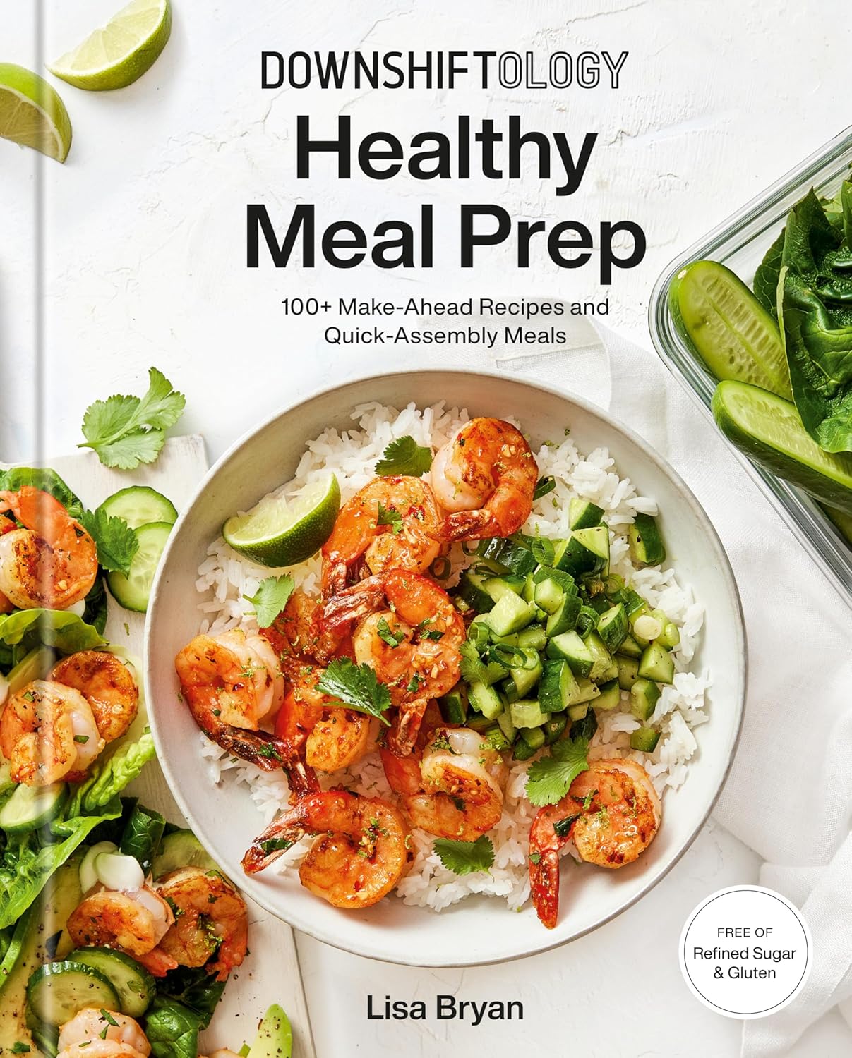 Downshiftology meal prep cookbook healthy cookbooks